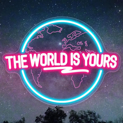 Illumi The World Is Yours Neon LED Sign